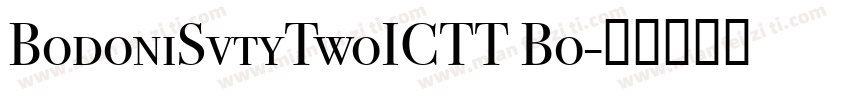 BodoniSvtyTwoICTT Bo字体转换